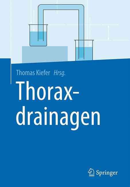 Thoraxdrainagen By Thomas Kiefer (editor) 9783662497395 (Paperback)