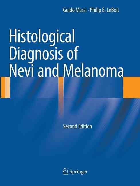 Histological Diagnosis of Nevi and Melanoma 9783662500156 (Paperback)