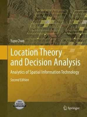 Location Theory and Decision Analysis By Yupo Chan 9783662501603