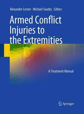 Armed Conflict Injuries to the Extremities 9783662502464 (Paperback)