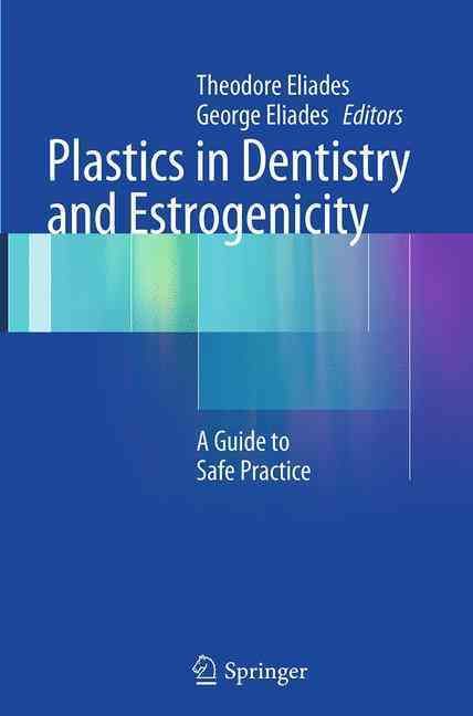 Plastics in Dentistry and Estrogenicity 9783662506127 (Paperback)