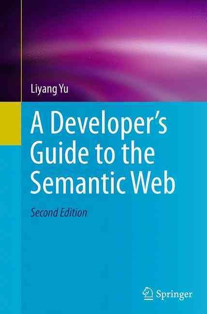A Developer's Guide to the Semantic Web By Liyang Yu 9783662506523
