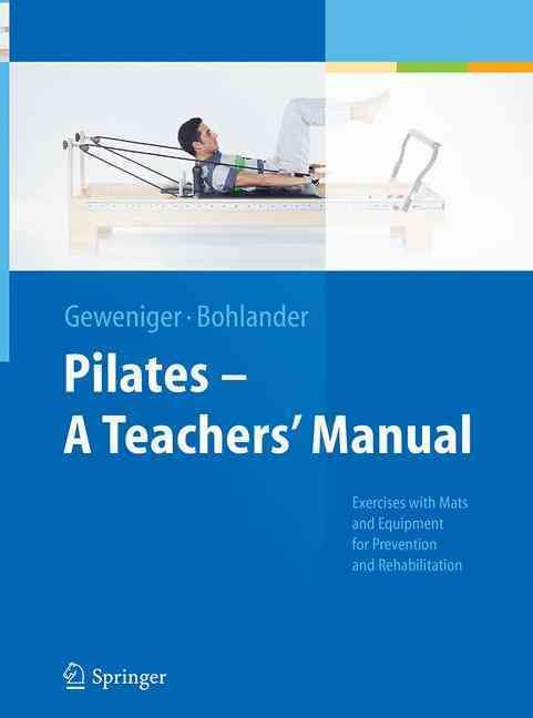 Pilates - A Teachers' Manual By Verena Geweniger, Alexander Bohlander