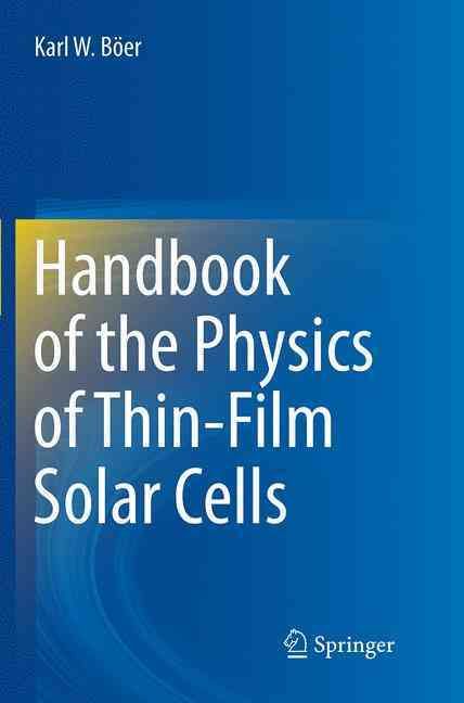 Handbook of the Physics of Thin-Film Solar Cells By K. W. Böer