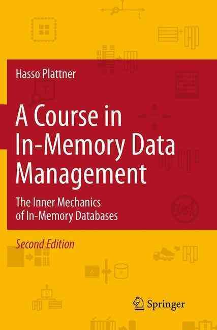 A Course in In-Memory Data Management By Hasso Plattner 9783662512081