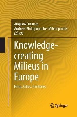 Knowledge-creating Milieus in Europe : Firms, Cities, Territories
