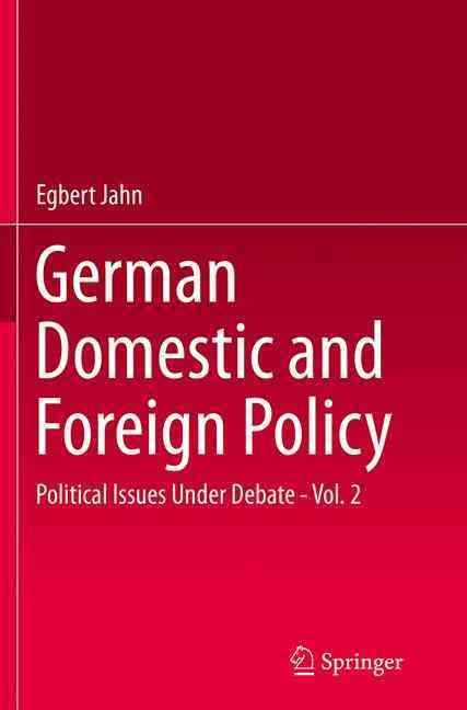 German Domestic and Foreign Policy : Political Issues Under Debate - Vol. 2