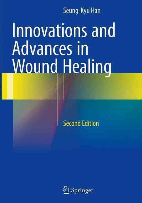 Innovations and Advances in Wound Healing By Seung-Kyu Han (Paperback)
