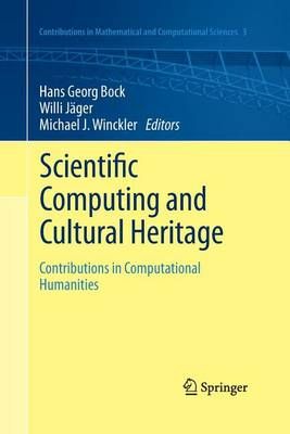 Scientific Computing and Cultural Heritage : Contributions in Computational Humanities