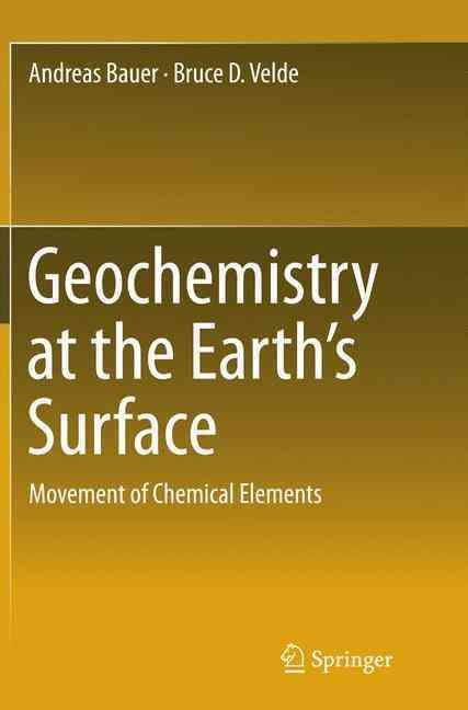 Geochemistry at the Earth's Surface By Andreas Bauer, B. Velde