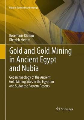 Gold and Gold Mining in Ancient Egypt and Nubia 9783662520673