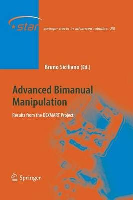 Advanced Bimanual Manipulation By Bruno Siciliano (editor) (Paperback)