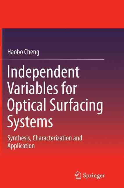 Independent Variables for Optical Surfacing Systems By Haobo Cheng