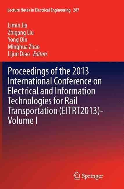 Proceedings of the 2013 International Conference on Electrical and Information Technologies for Rail Transportation (EITRT2013). Volume I