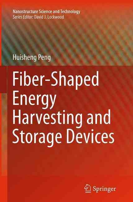 Fiber-Shaped Energy Harvesting and Storage Devices By Huisheng Peng