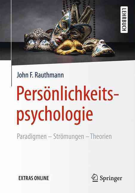 Persönlichkeitspsychologie: Paradigmen - Strömungen - Theorien
