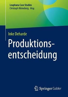 Produktionsentscheidung By Inke Deharde 9783662539972 (Paperback)