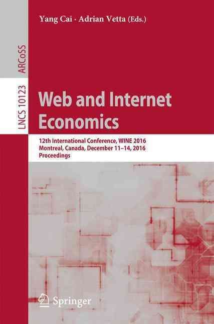 Web and Internet Economics 9783662541098 (Paperback)
