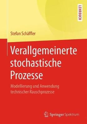 Verallgemeinerte stochastische Prozesse : Modellierung und Anwendung technischer Rauschprozesse