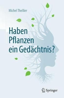 Haben Pflanzen Ein Gedächtnis? 9783662546024 (Paperback)