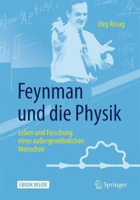 Feynman Und Die Physik By Jörg Resag 9783662547960 (Paperback)