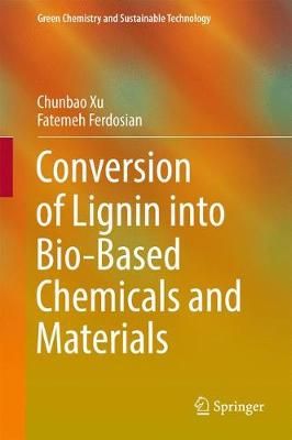 Conversion of Lignin Into Bio-Based Chemicals and Materials (Hardback)