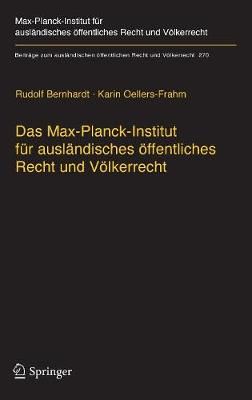 Das Max-Planck-Institut für ausländisches öffentliches Recht und Völkerrecht : Geschichte und Entwicklung von 1949 bis 2013
