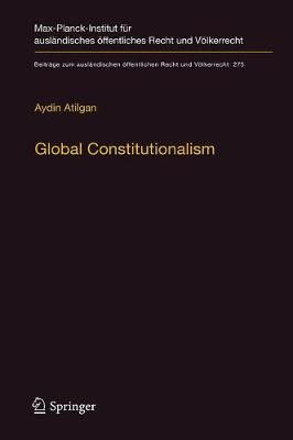 Global Constitutionalism By Aydin Atilgan 9783662556467 (Hardback)