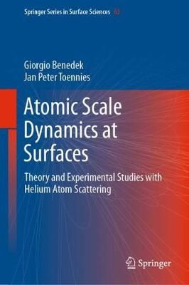 Atomic Scale Dynamics at Surfaces : Theory and Experimental Studies with Helium Atom Scattering