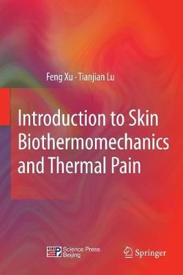 Introduction to Skin Biothermomechanics and Thermal Pain 9783662568507