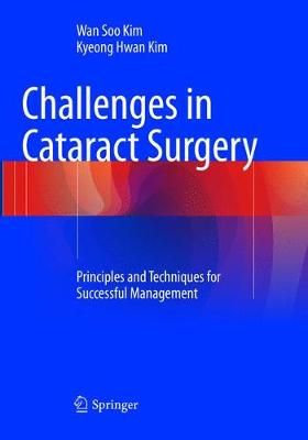 Challenges in Cataract Surgery By Wan Soo Kim, Kyeong Hwan Kim