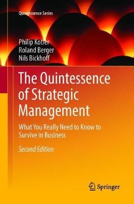 The Quintessence of Strategic Management : What You Really Need to Know to Survive in Business