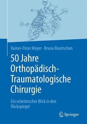50 Jahre Orthopädisch-Traumatologische Chirurgie 9783662577349