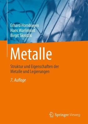 Metalle By Erhard Hornbogen, Hans Warlimont, Birgit Skrotzki