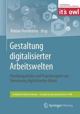 Gestaltung Digitalisierter Arbeitswelten By Roman Dumitrescu (editor)
