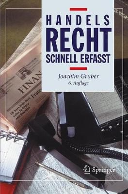 Handelsrecht - Schnell Erfasst By Joachim Gruber 9783662583470