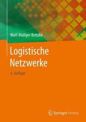 Logistische Netzwerke By Wolf-Rüdiger Bretzke 9783662597569