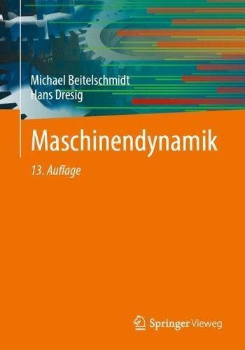 Maschinendynamik By Michael Beitelschmidt, Hans Dresig 9783662603123