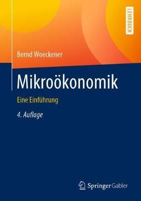 Mikroökonomik By Bernd Woeckener 9783662606674 (Paperback)