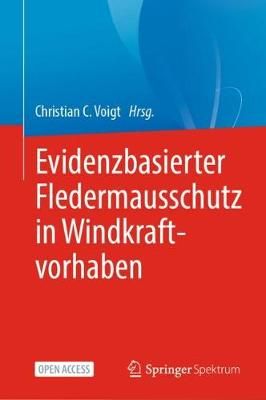 Evidenzbasierter Fledermausschutz in Windkraftvorhaben 9783662614532