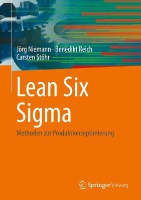 Lean Six Sigma By Jörg Niemann, Benedikt Reich, Carsten Stöhr
