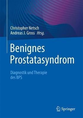 Benignes Prostatasyndrom By Christopher Netsch 9783662643334