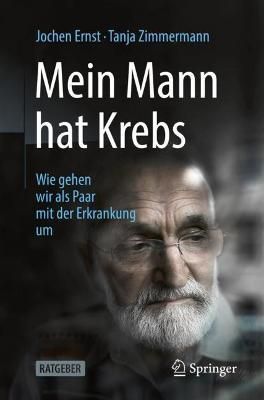 Mein Mann hat Krebs : Wie gehen wir als Paar mit der Erkrankung um