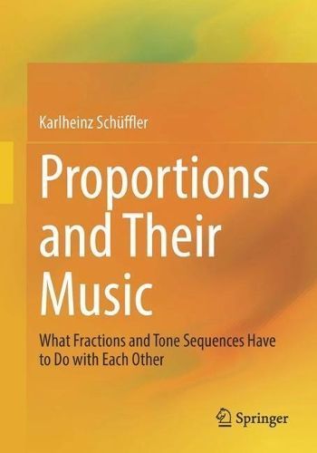 Proportions and Their Music By Karlheinz Schüffler 9783662653357