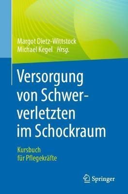 Versorgung Von Schwerverletzten Im Schockraum 9783662653685