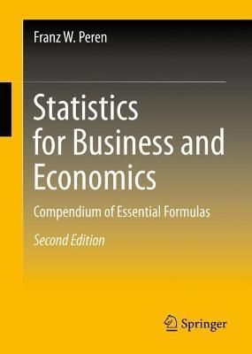 Statistics for Business and Economics By Franz W. Peren 9783662658451