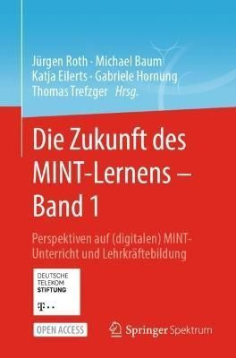Die Zukunft Des MINT-Lernens - Band 1 9783662661307 (Paperback)