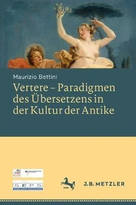 Vertere - Paradigmen Des Übersetzens in Der Kultur Der Antike