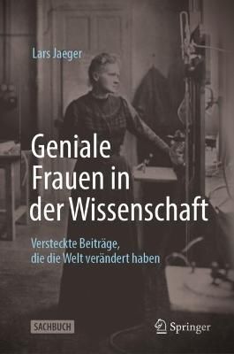 Geniale Frauen in Der Wissenschaft By Lars Jaeger 9783662665275