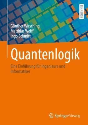 Quantenlogik By Günther Wirsching, Matthias Wolff, Ingo Schmitt
